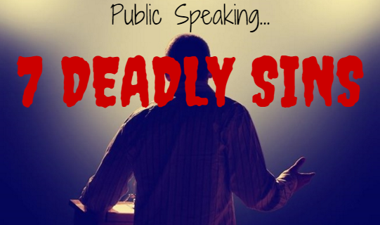 7 Deadly Sins of Public Speaking